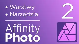 2. Kurs Affinity Photo V2 - Omówienie narzędzi