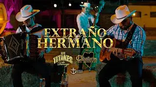 Extraño A Mi Hermano - Los Titanes De Durango & Los Caballeros De Durango