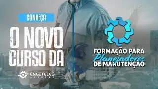 Conheça o novo curso da Engeteles Academy: Formação para Planejadores de Manutenção