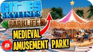 Cities Skylines Parklife - Medieval Amusement Park! #4 Cities Skylines Parklife DLC