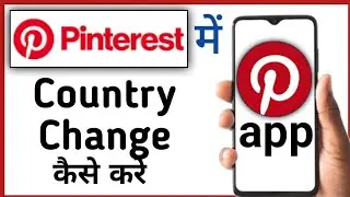 Pinterest Mein Country Kaise Change Kare || How To Change Country In Pinterest || Pinterest Settings
