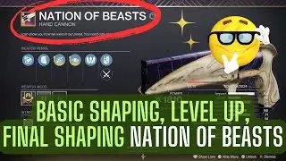 Basic Shaping, Level Up and Final Shaping Nation of Beasts hand cannon - Destiny 2