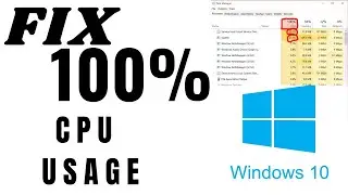 How to Fix  Windows 10 High 100%  CPU Usage