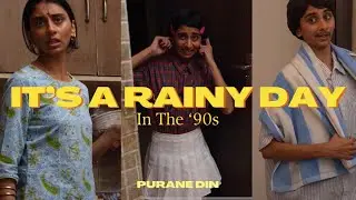 Purane Din: It’s A Rainy Day