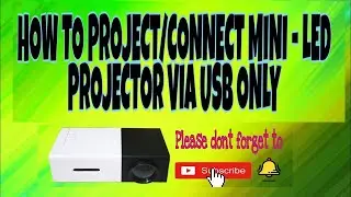 HOW TO CONNECT MINILED PROJECTOR VIA USB ONLY