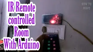 Making IR Remote controlled Room by Arduino