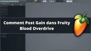 Post Gain dans Fruity Blood Overdrive