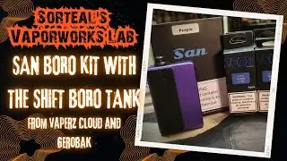 San Boro Kit with the Shift Tank from Vaperz Cloud x GeroBak!