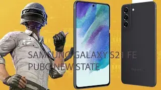 Samsung Galaxy S21 FE Pubg New State Performansı