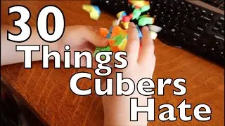 30 Things That Cubers Hate