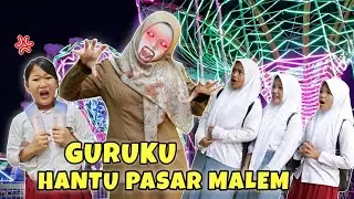 TERNYATA IBU GURU FITRI ADALAH HANTU PASAR MALEM | CHIKAKU FAMILY