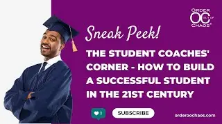 SNEAK PEEK: The Student Coaches' Corner - How to Build a Successful Student in the 21st Century