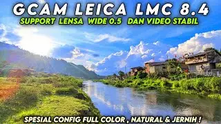 STABLE AND CLEAR VIDEO 🔥 CONFIG GCAM LMC 8.4 BRIGHT RESULTS & WIDE LENS SUPPORT 0.5