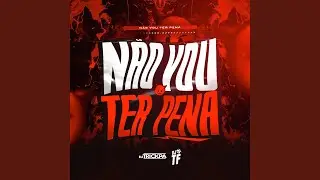 Não Vou Ter Pena