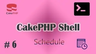 #6 CakePHP Shell Tutorial -  Executing CakePHP Shell Command with Window Schedule Tasks