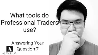 What tools do Professional Traders use?  Answering Your Question 7