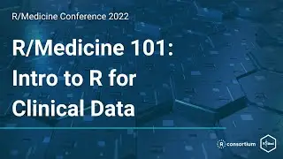 R/Medicine 101: Intro to R for Clinical Data (Stephan Kadauke, Joe Rudolf, Patrick Mathias)