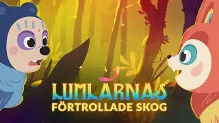 Lumlarnas förtrollade skog - officiell svensk trailer
