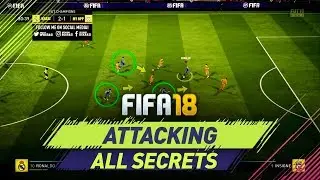FIFA 18 ATTACKING - ALL SECRETS REVEALED - BEST ATTACKING TECHNIQUES in FUT CHAMPIONS