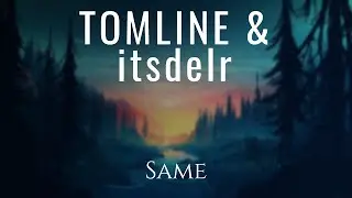 TOMLINE & itsdelr - Same