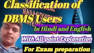 Classification Of DBMS Users || types With Explanation||Hindi andEnglish||