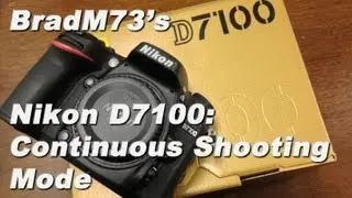 Nikon D7100 Continuous Shooting Mode Speeds!!