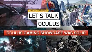 The Oculus Gaming Showcase was Solid || Let’s Talk Oculus Ep.1