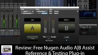 Review: Free Nugen Audio A|B Assist  Reference & Testing Plug-in