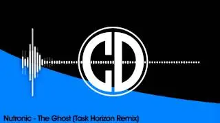 Nutronic - The Ghost (Task Horizon Remix)