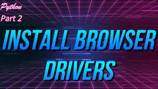 ✔ Selenium WebDriver-Manager: Install Browser Drivers For Python