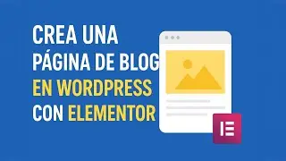 How to Create a WordPress Blog Page with Elementor (2025 Step by Step)