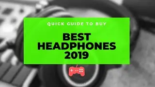 BEST HEADPHONES 2019 [Quick Guide to Buy]