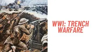 History Brief: Trench Warfare