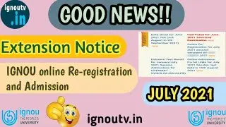 EXTENSION NOTICE!! IGNOU Online Admission & Re-Registration last date extended || IGNOU July 2021 ||