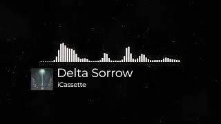 DJ 🎧 • Delta Sorrow