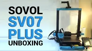 Sovol SV07 Plus 3D Printer - Unbox & Beta Impressions