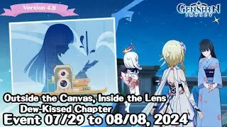 Outside the Canvas, Inside the Lens Dew-Kissed Chapter Event 7/29 - 8/8, 2024 - Genshin Impact v4.8