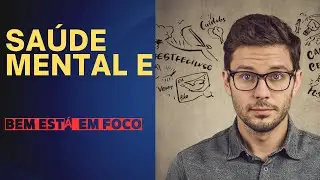 SAÚDE MENTAL E BEM ESTAR EMOCIONAL