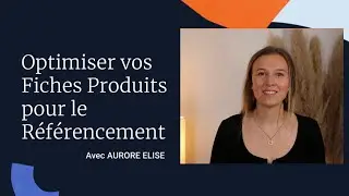 Optimiser vos Fiches Produits pour le Référencement