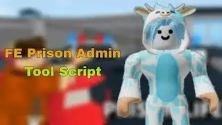 Prison Life FE Admin Tool Script | Hydrogen - Fluxus - Delta - Arceus x Executor