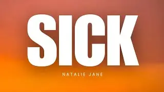 Sick - Natalie Jane
