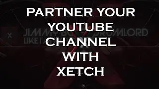 Xetch - Partner your youtube channel