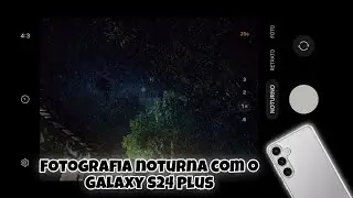 ✨️GALAXY S24 PLUS✨️ : Todas as funções de fotografia noturna #s24plus #s24series #astrophotography