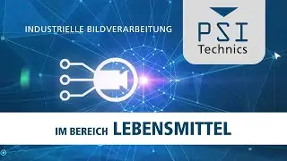Industrielle Bildverarbeitung im Bereich Lebensmittel, von PSI Technics