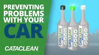 Cataclean - Preventing Problems with Your Car