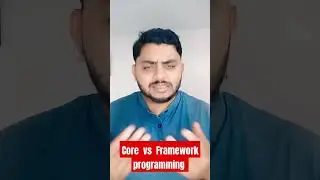 core vs. framework programming 