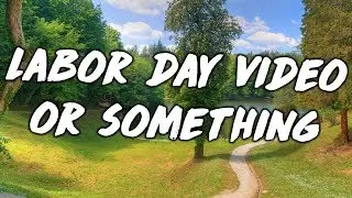 Labor Day Video Thingy