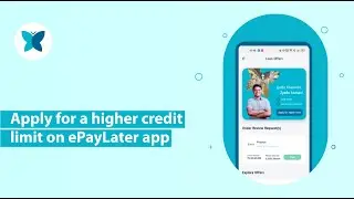 Apply for a a higher credit limit on ePayLater mobile app