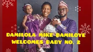 BABY NO. 2 || @Damilola Mike-Bamiloye    DAMILOLA & EMMANUELLA MIKE BAMILOYE WELCOMES THEIR 2ND BABY