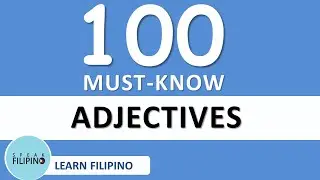 100 MUST-KNOW FILIPINO ADJECTIVES (LEARN TAGALOG)